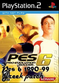 Box art for Pes 6 1990-99 Greek patch