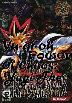 Box art for Yu-gi-oh
      Power Of Chaos: Yugi The Destiny All Cards Unlocker